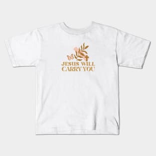 Jesus Will Carry You - Faith Based Christian Quote Kids T-Shirt